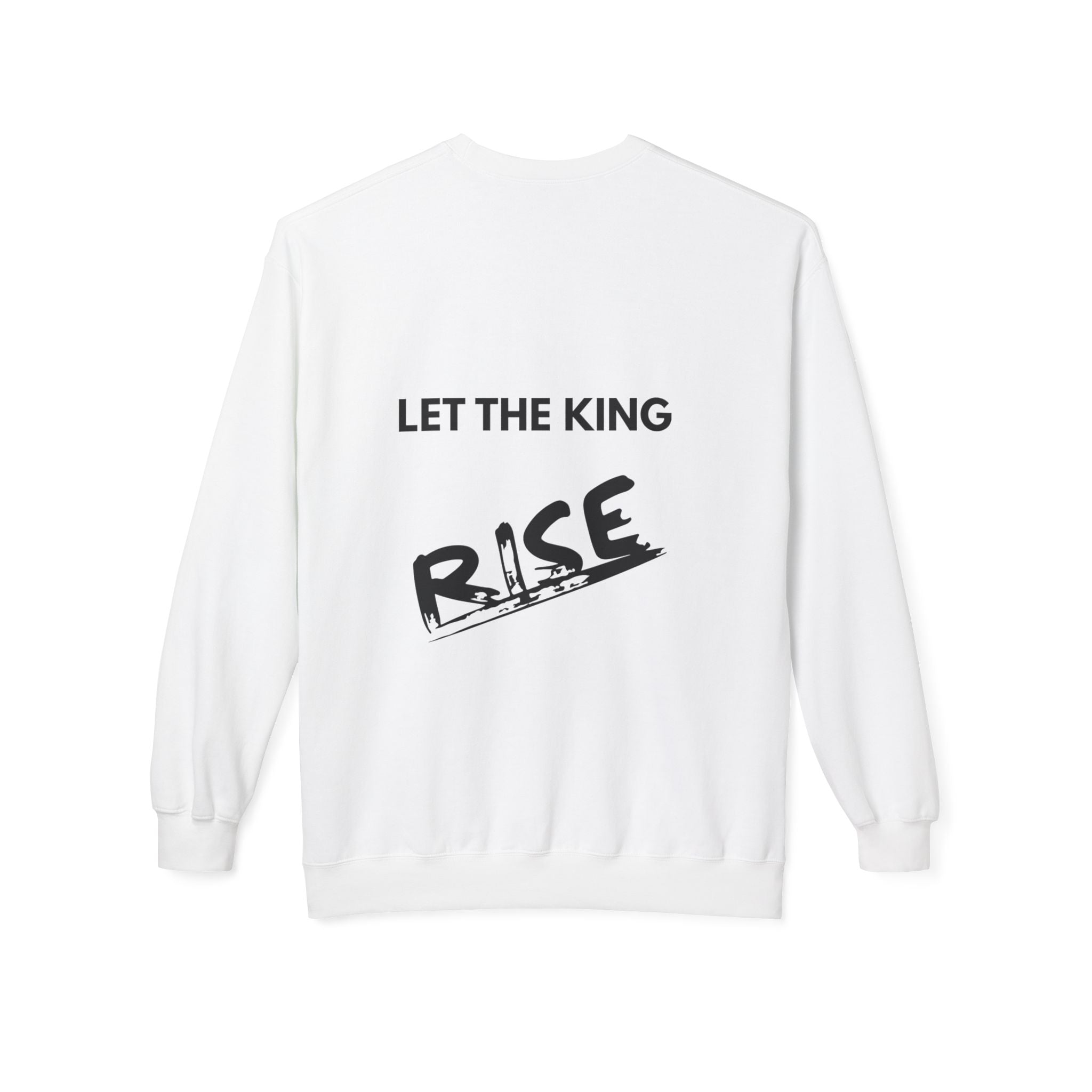 Inspirational Crewneck Sweatshirt – "LET THE KING RISE UP"