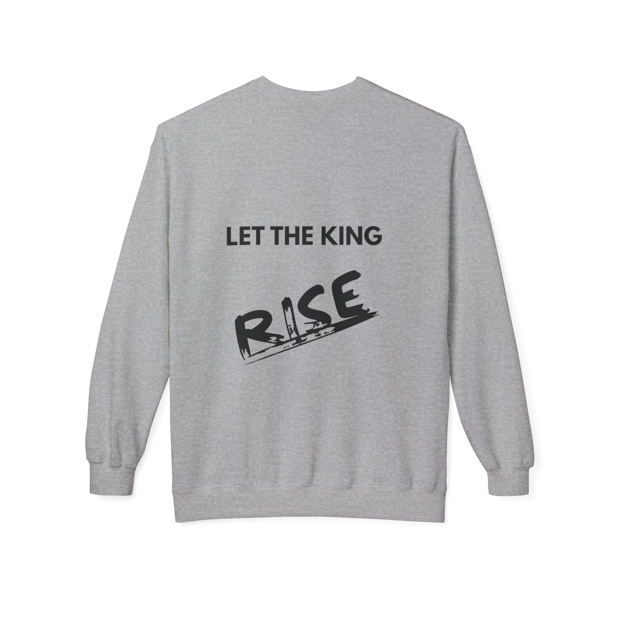 Inspirational Crewneck Sweatshirt – "LET THE KING RISE UP"
