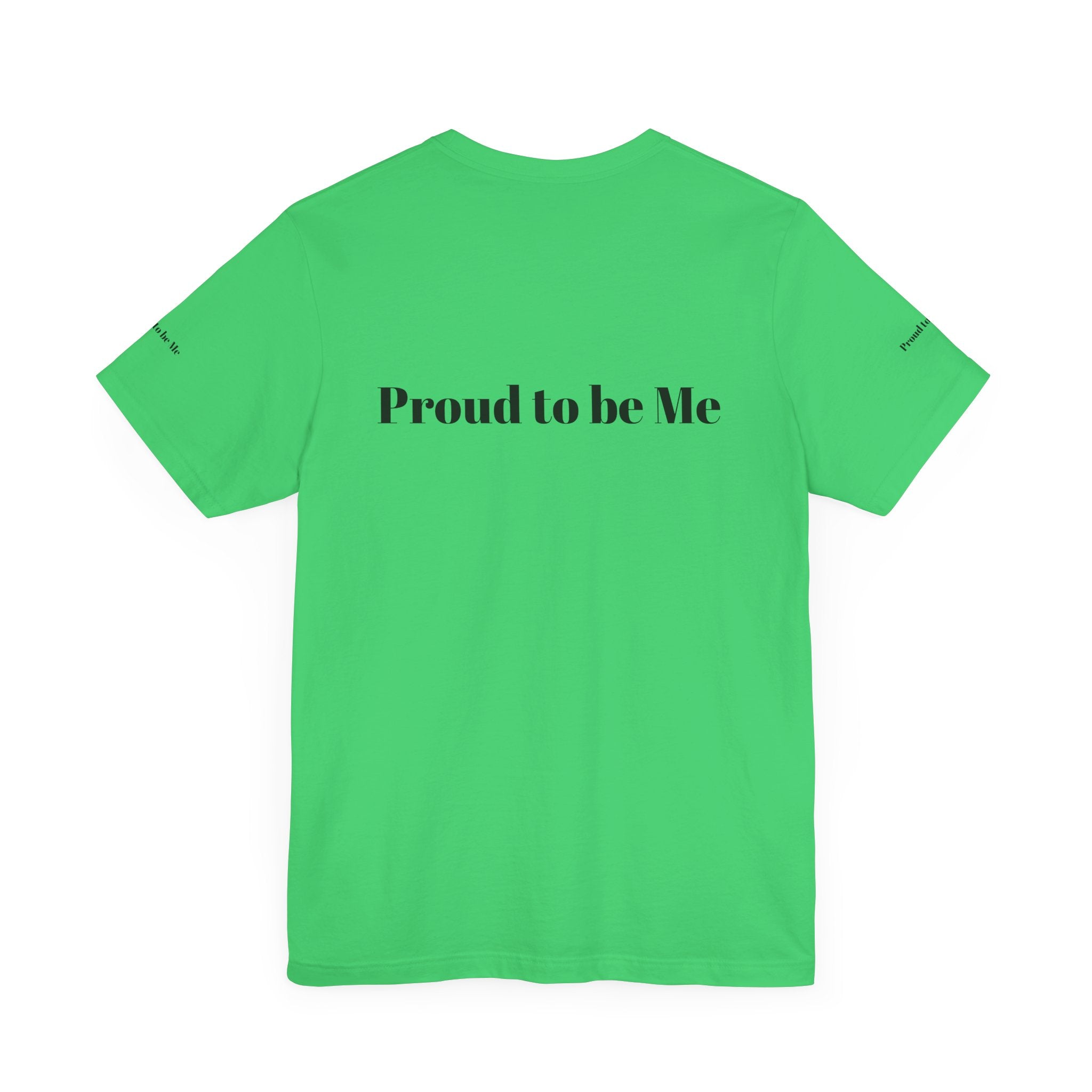 Proud to Be Me Unisex Short Sleeve Tee - Empowering Statement T-Shirt