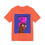 Proud to Be Me Unisex Short Sleeve Tee - Empowering Statement T-Shirt