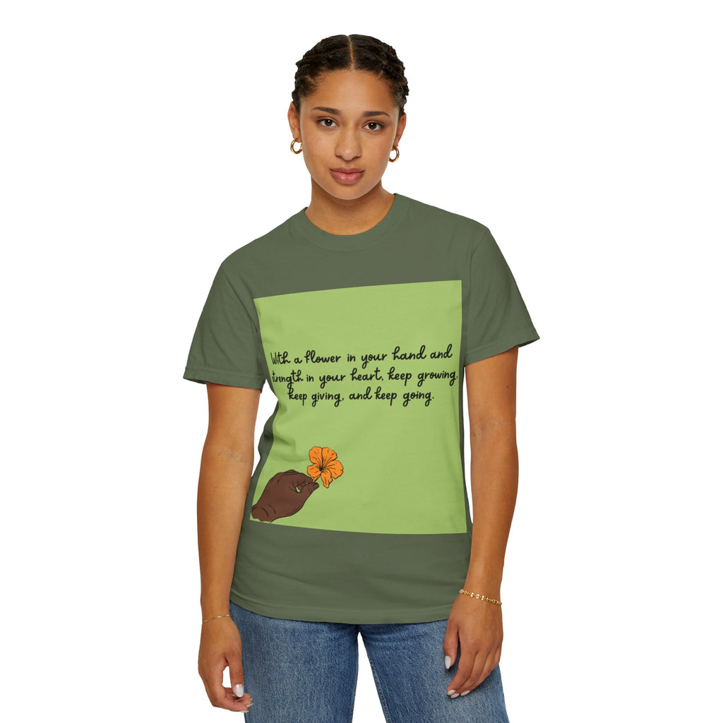Inspirational Flower T-Shirt, Positive Quote Tee, Nature Lover Gift, Unisex Graphic Tee, Motivational Apparel, Spring Fashion