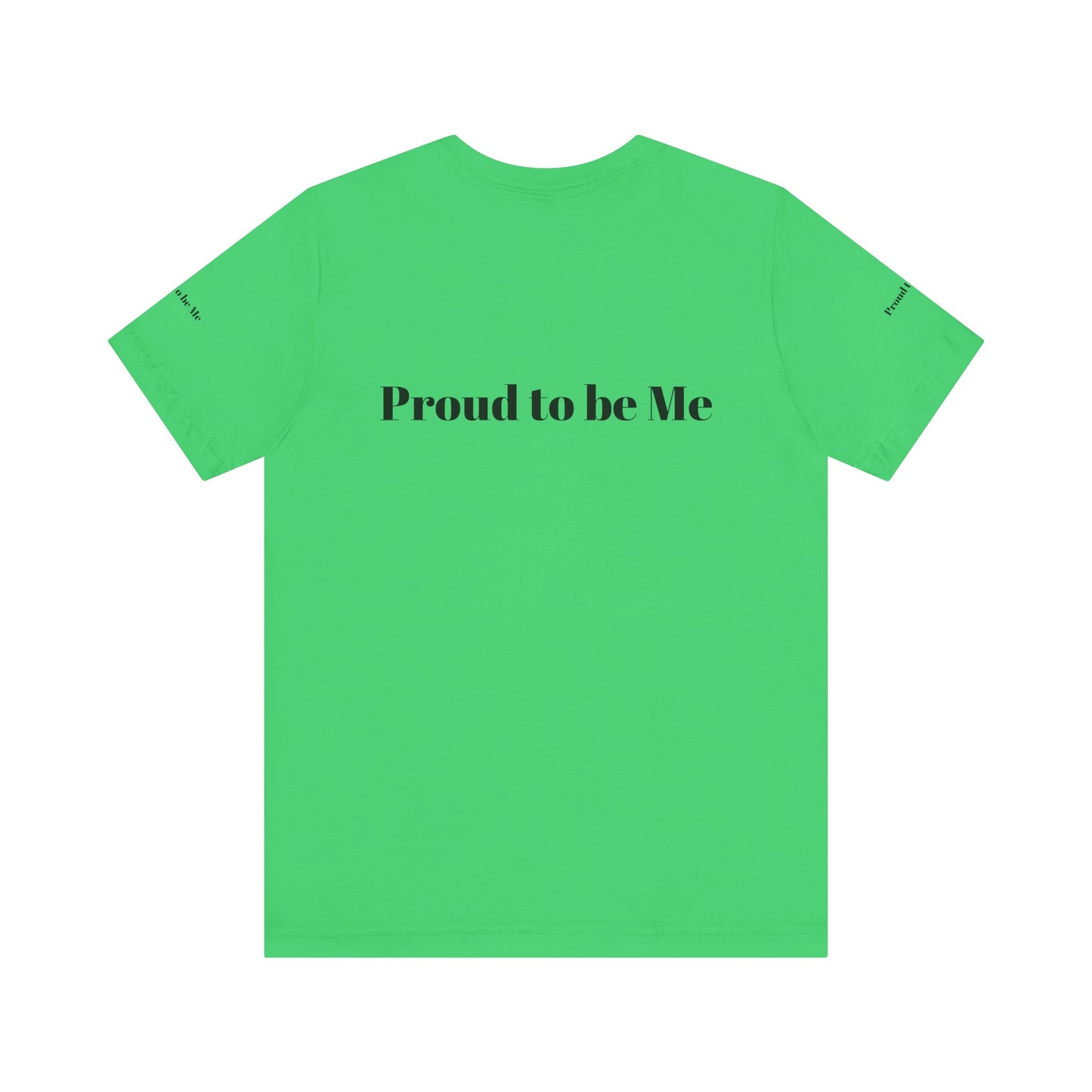 Proud to Be Me Unisex Short Sleeve Tee - Empowering Statement T-Shirt