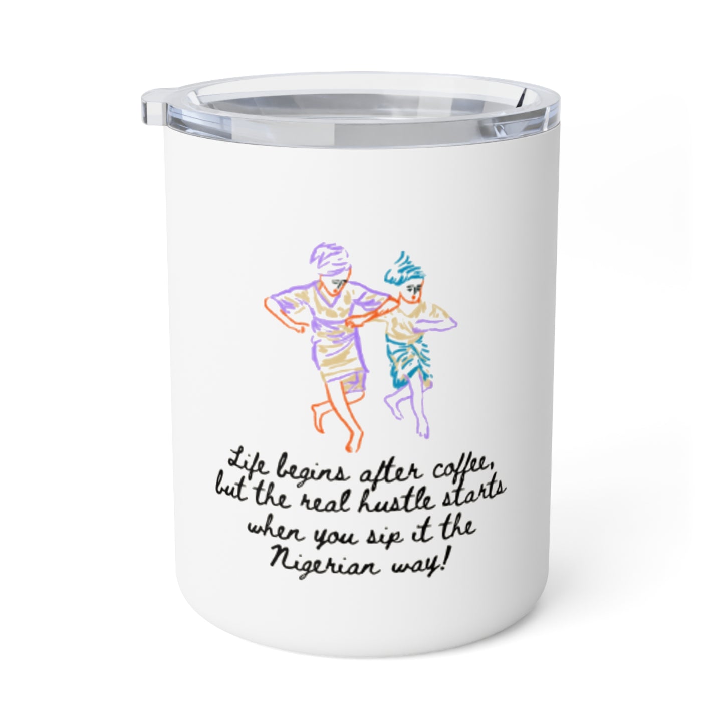 Insulated Coffee Mug - "Life Begins After Coffee" – 10oz, Perfect for Hustlers!