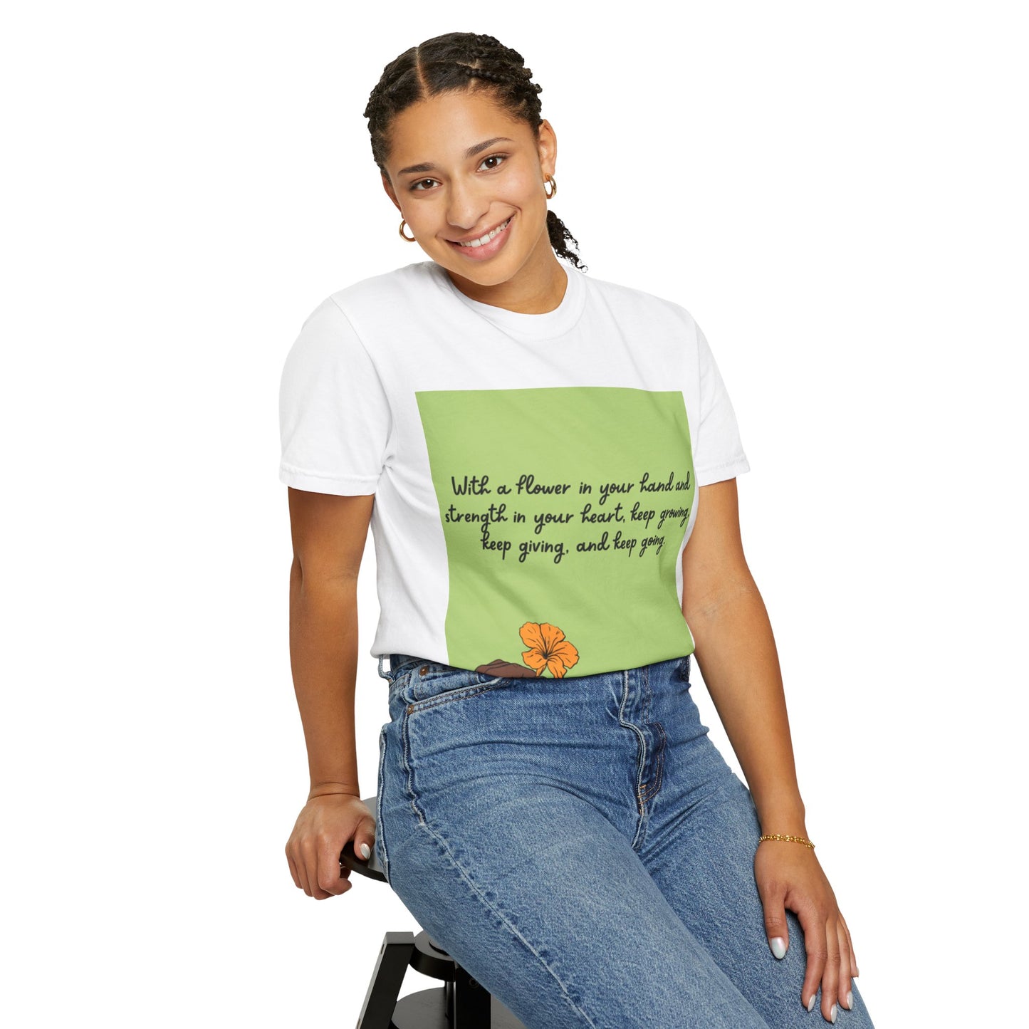 Inspirational Flower T-Shirt, Positive Quote Tee, Nature Lover Gift, Unisex Graphic Tee, Motivational Apparel, Spring Fashion