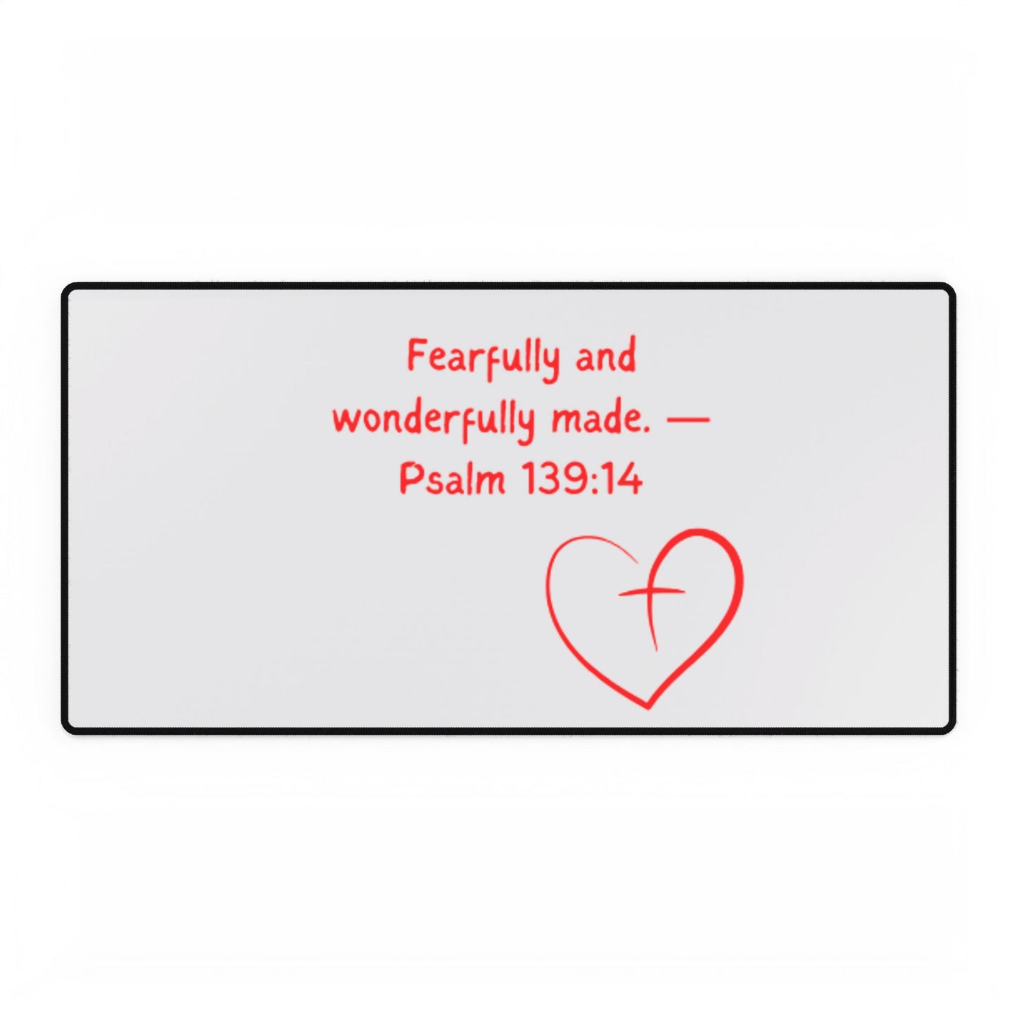 Inspirational Desk Mat - "Fearfully and Wonderfully Made" - Psalm 139:14