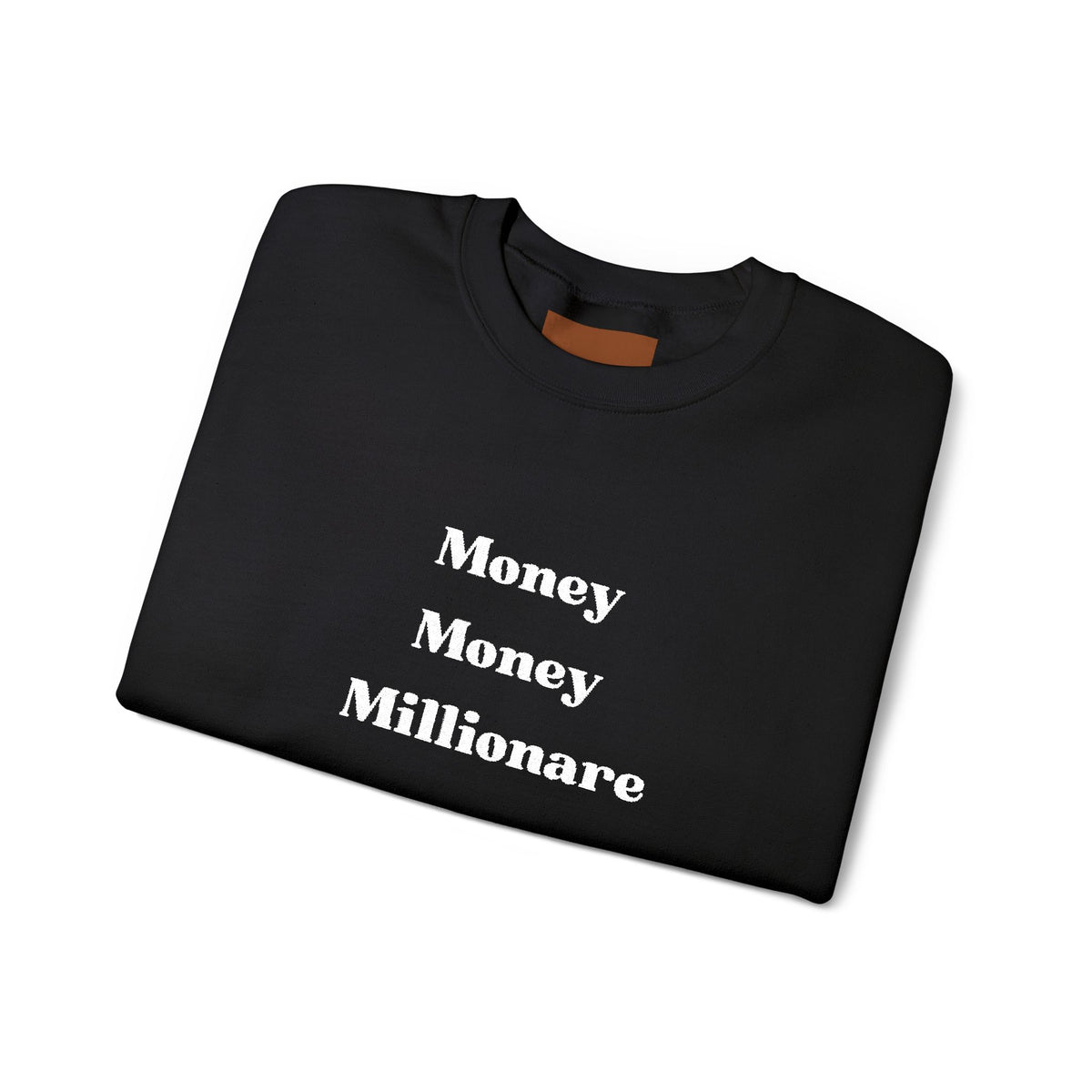 Money Money Millionaire Crewneck Sweatshirt