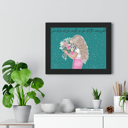 Inspirational Framed Horizontal Poster - "She Believed She Could, So She Did"