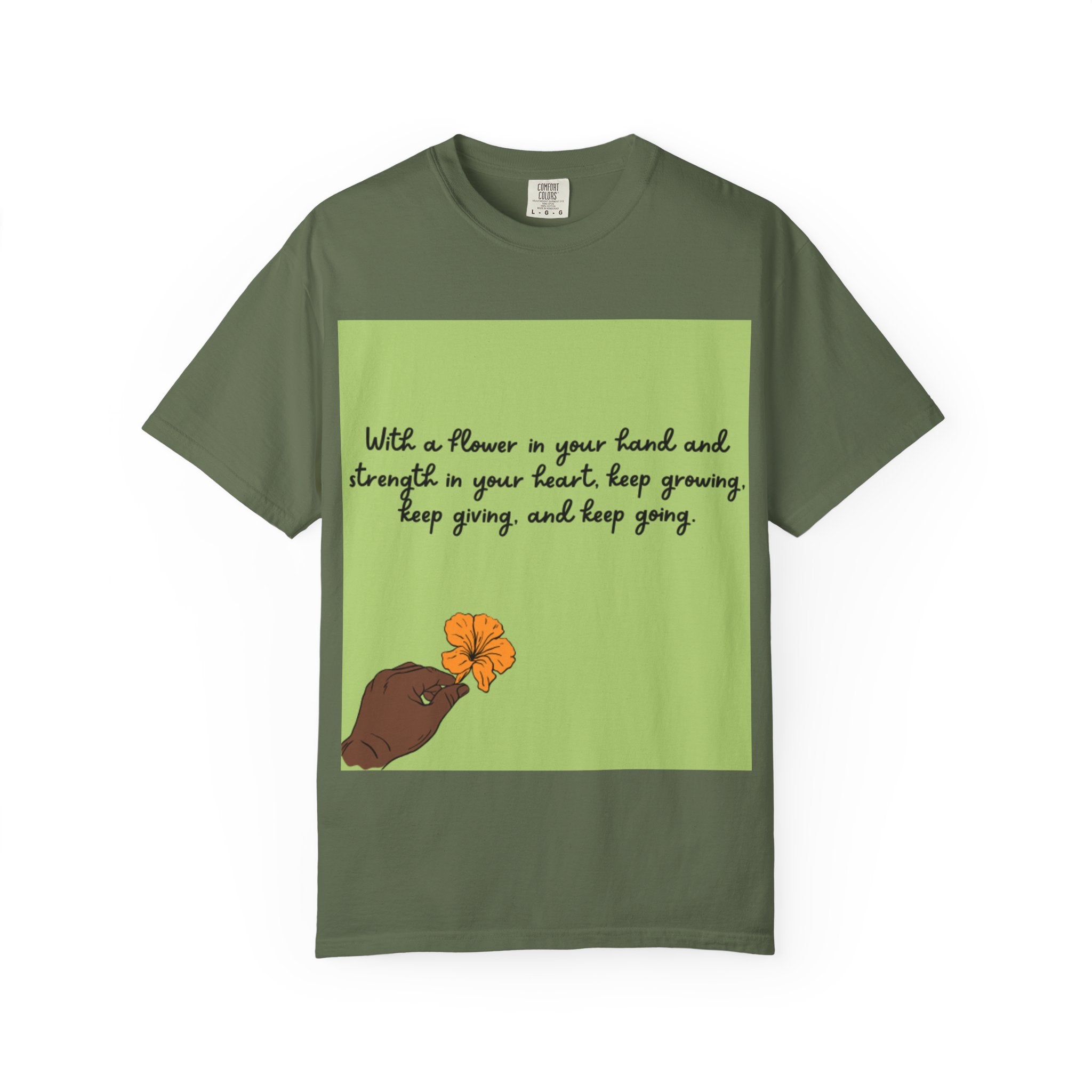 Inspirational Flower T-Shirt, Positive Quote Tee, Nature Lover Gift, Unisex Graphic Tee, Motivational Apparel, Spring Fashion