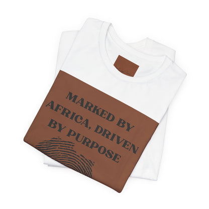 Marked by Africa Unisex Jersey Tee - Driven by Purpose Graphic Shirt
