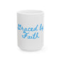 Inspirational Ceramic Mug - "Graced by Faith" - 11oz & 15oz