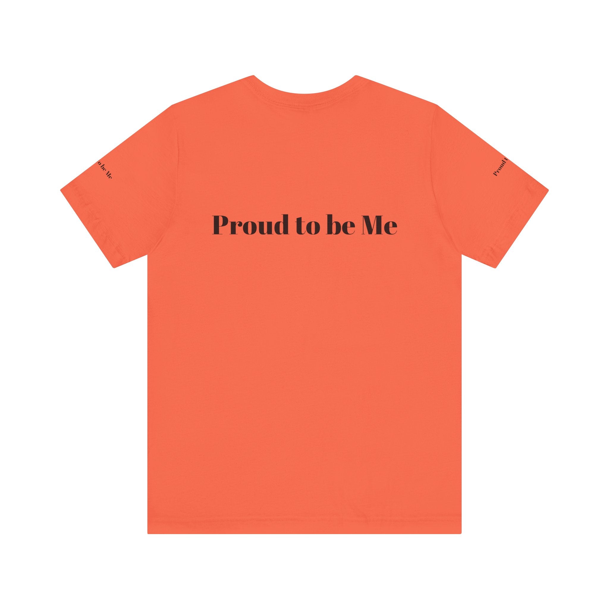 Proud to Be Me Unisex Short Sleeve Tee - Empowering Statement T-Shirt