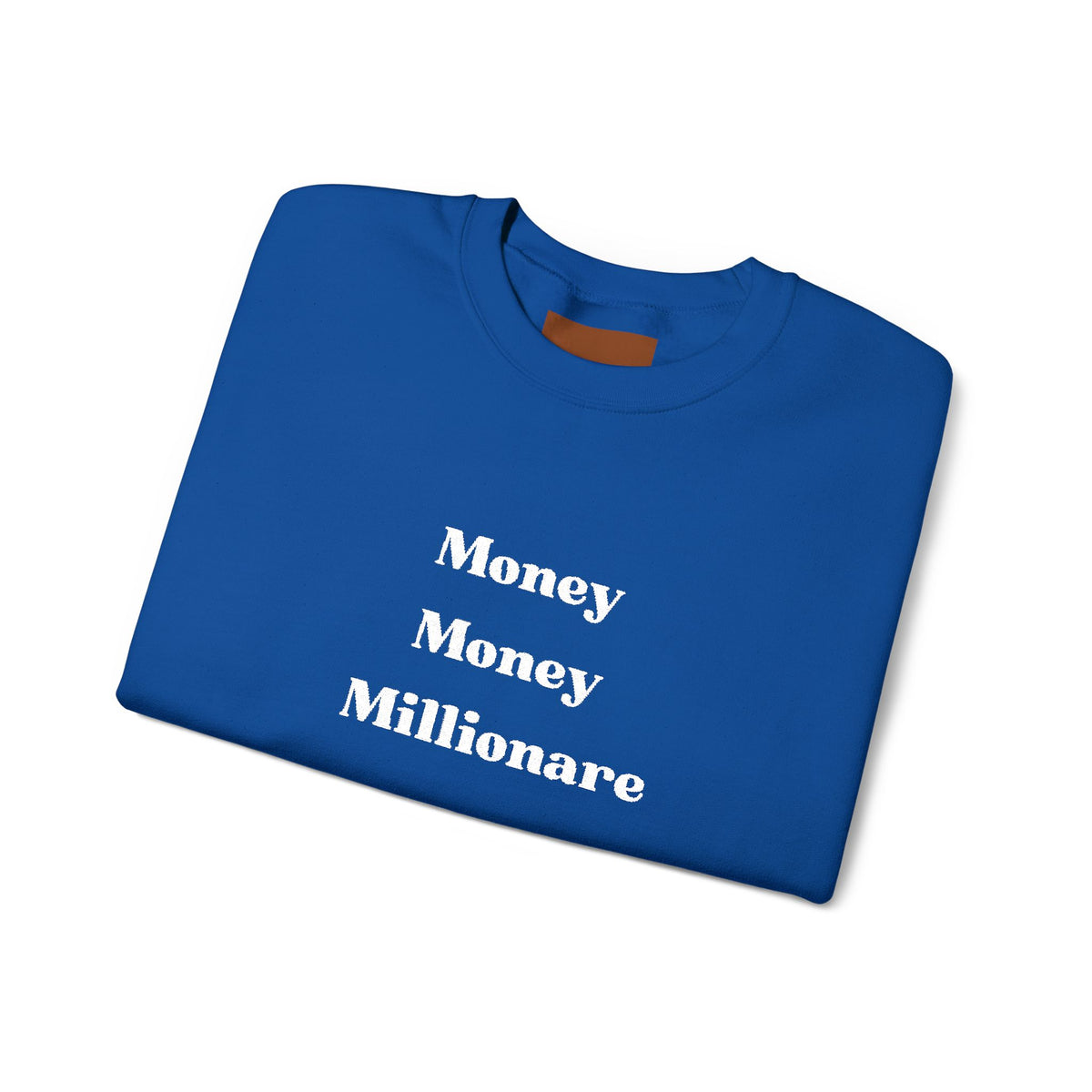 Money Money Millionaire Crewneck Sweatshirt