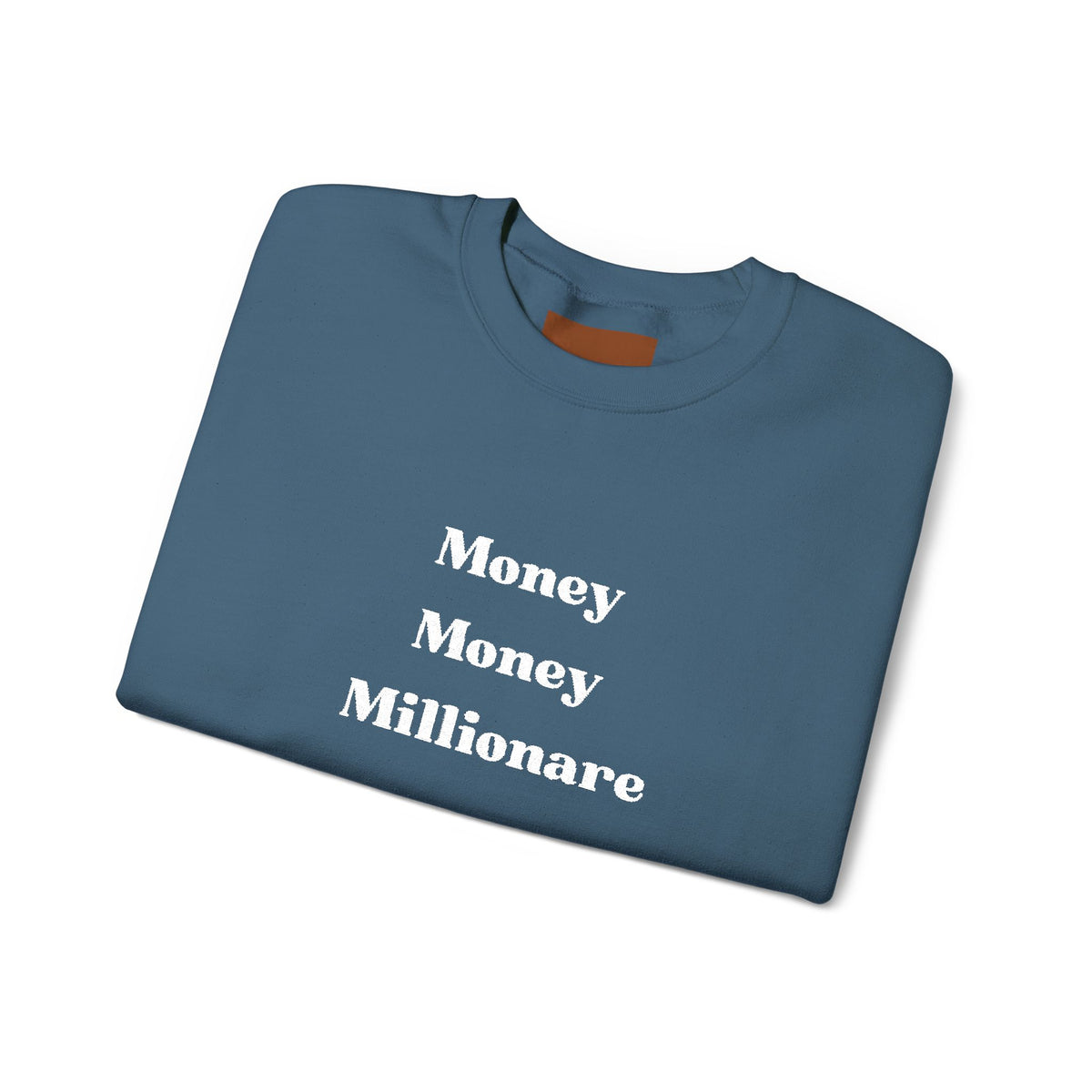Money Money Millionaire Crewneck Sweatshirt